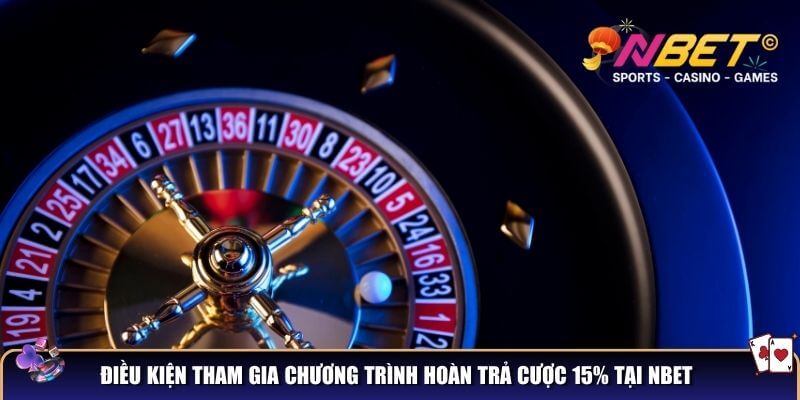 Nhận hoàn trả cược 1.5% mỗi ngày – Tận hưởng lợi ích cực lớn 3 Điều kiện tham gia chương trình hoàn trả cược 1.5% tại NBET