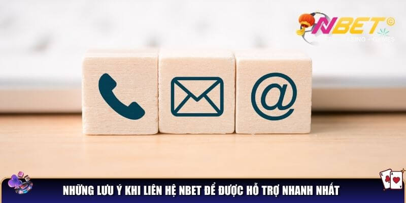 Liên hệ Nbet – Hỗ trợ người chơi 24/7, giải đáp mọi thắc mắc 3 Chú ý để liên hệ nhanh và sớm được phản hồi