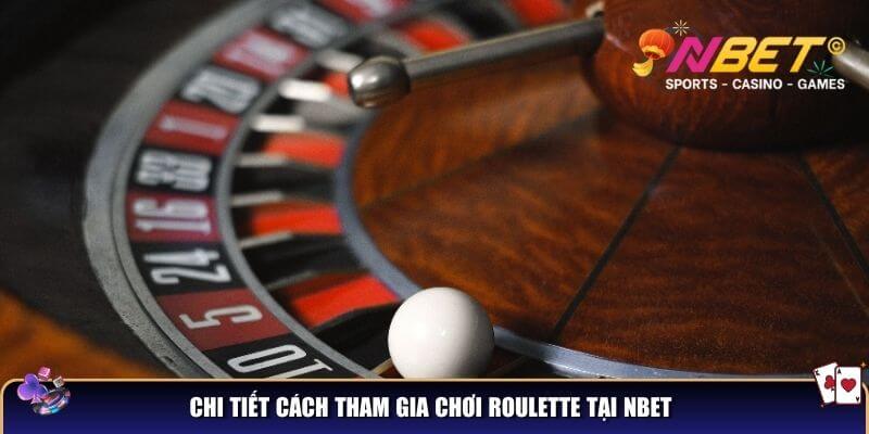 Roulette – Chinh Phục Trò Chơi May Rủi Đầy Hấp Dẫn 4 Chi tiết cách tham gia chơi Roulette tại NBET
