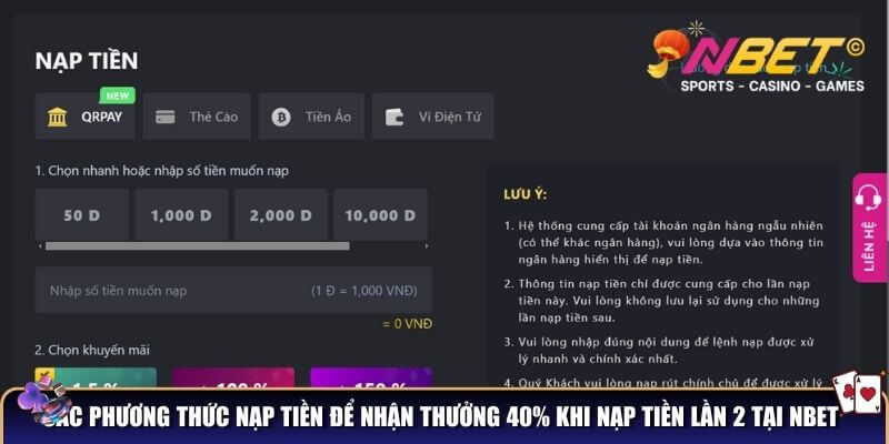 Thưởng 20% nạp tiền lần 2 – Ưu đãi độc quyền chỉ có tại NBET 4 Các phương thức nạp tiền để nhận thưởng 40% khi nạp tiền lần 2 tại NBET