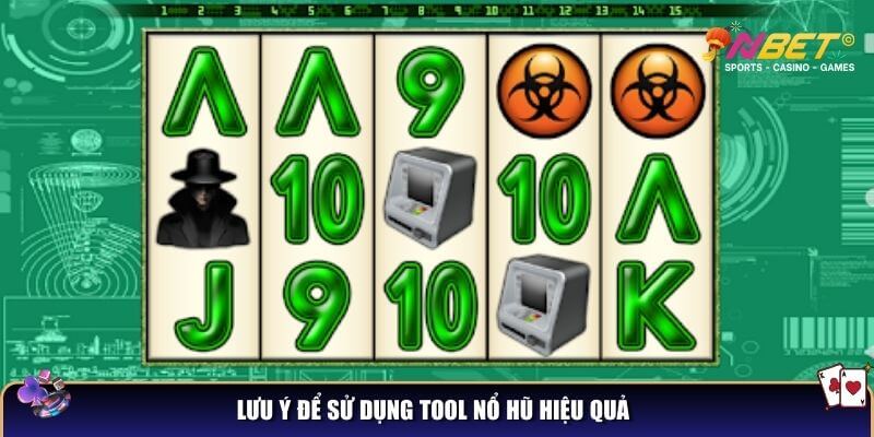 Tool nổ hũ - Top 3 tool hack hiệu quả nhất hiện nay 4 Lưu ý để sử dụng tool nổ hũ hiệu quả